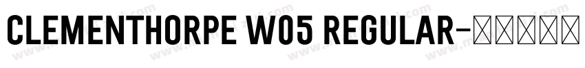Clementhorpe W05 Regular字体转换